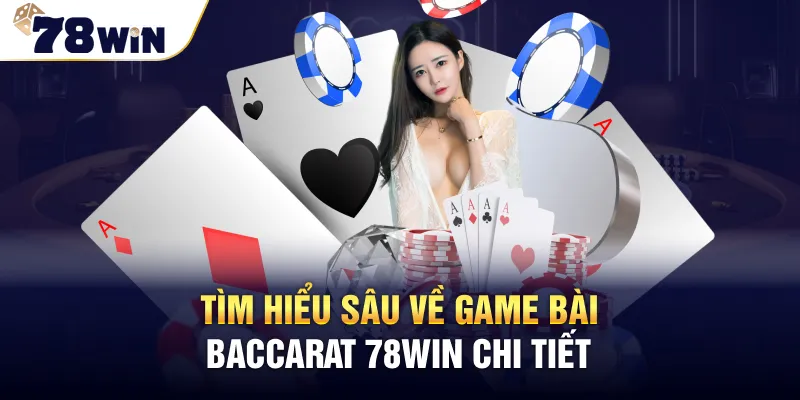 Giới thiệu về Baccarat 78win